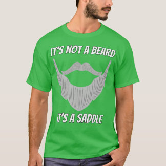 Its Not A Beard Its A Saddle Fun Design T-Shirt