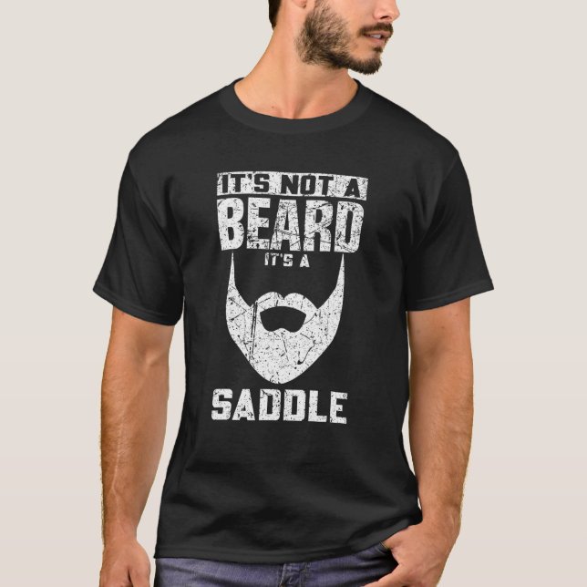 It's Not a Beard It's a Saddle Funny Beard Dad Lov T-Shirt (Front)