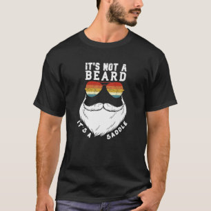 It's Not A Beard It's A Saddle Funny Beard T-Shirt
