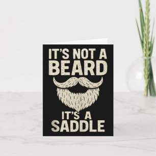 Its Not A Beard Its A Saddle - Funny Quote Tank To Card