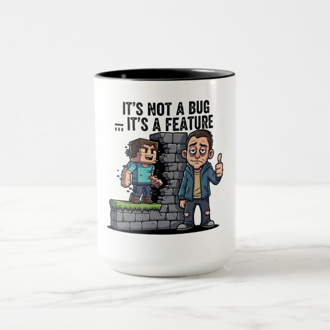 It's Not a Bug It's a Feature Coder Mug (Center)