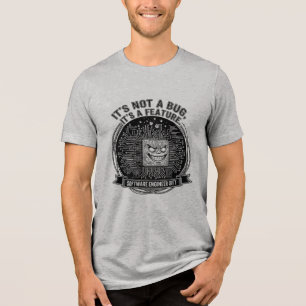 It's Not a Bug It's a Feature" Coding Quote Tri-Blend Shirt