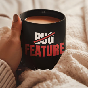 It's Not a Bug, It's a Feature   Computer Science Coffee Mug