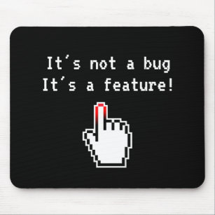 It's not a bug it's a feature funny programming mouse mat