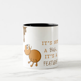 Its not a bug, its a feature Two-Tone coffee mug