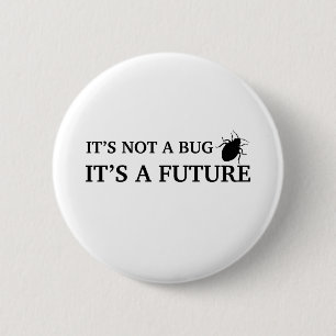 It's not a bug, it's a future 6 cm round badge