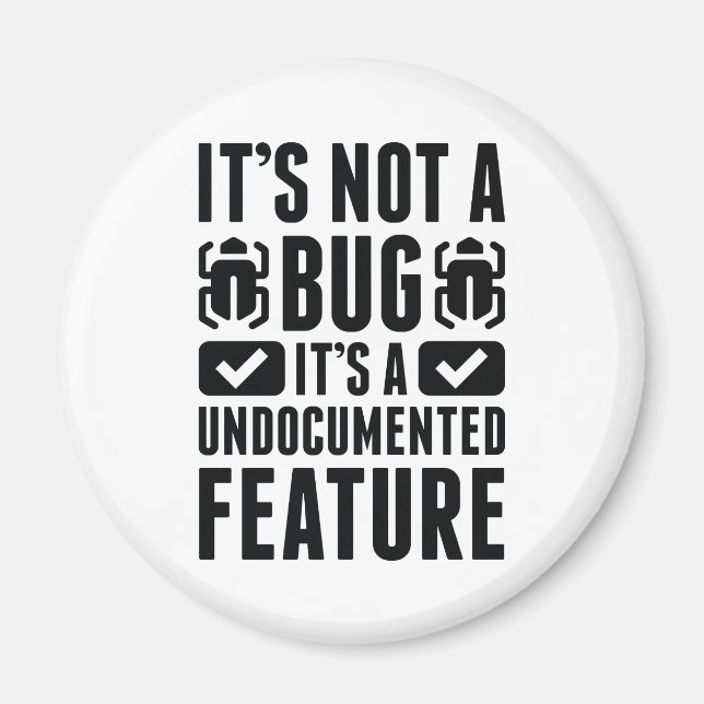 It's Not A Bug Magnet (Front)