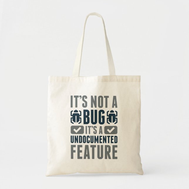It's Not A Bug Tote Bag (Front)