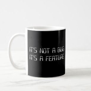 It's Not a Coding Bug It's a Programming Feature Coffee Mug