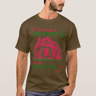 Its Not a Crackhouse Its a Crackhome T-Shirt
