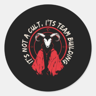It'S Not A Cult It'S Team Building Classic Round Sticker