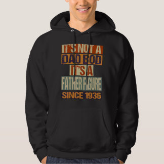It's Not A Dad Bod  Father Figure Since 1936 Fathe Hoodie