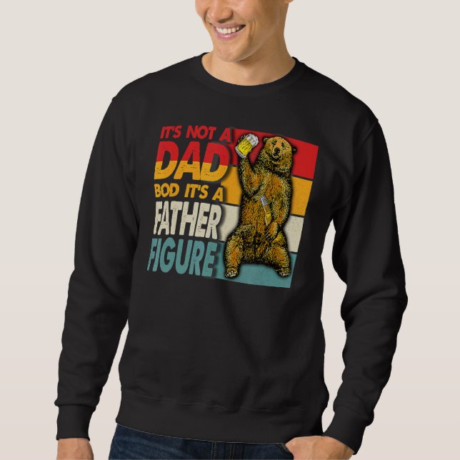 It's Not A Dad Bod It's A Father Figure 8 Sweatshirt (Front)