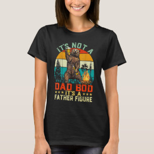 It's Not A Dad Bod It's A Father Figure  Bear Vint T-Shirt