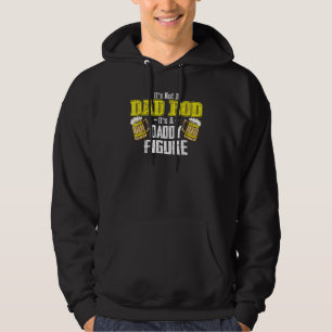 Its Not A Dad Bod Its A Father Figure Beer Alcohol Hoodie