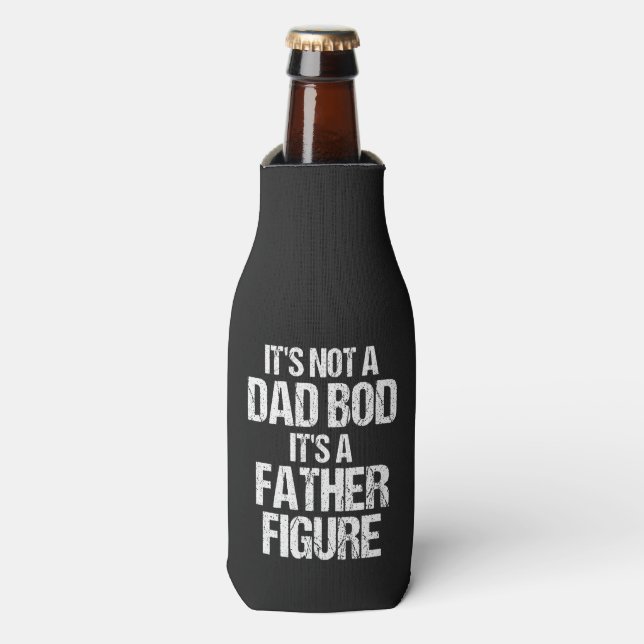 It's Not A Dad Bod It's A Father Figure Bottle Cooler (Bottle Front)