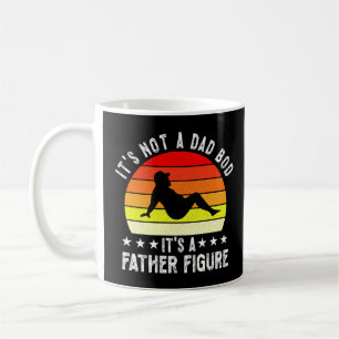 It's Not A Dad Bod It's A Father Figure Coffee Mug