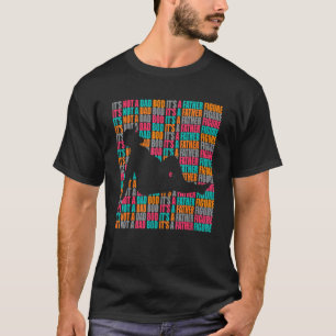 It's Not A Dad Bod It's A Father Figure Father's D T-Shirt
