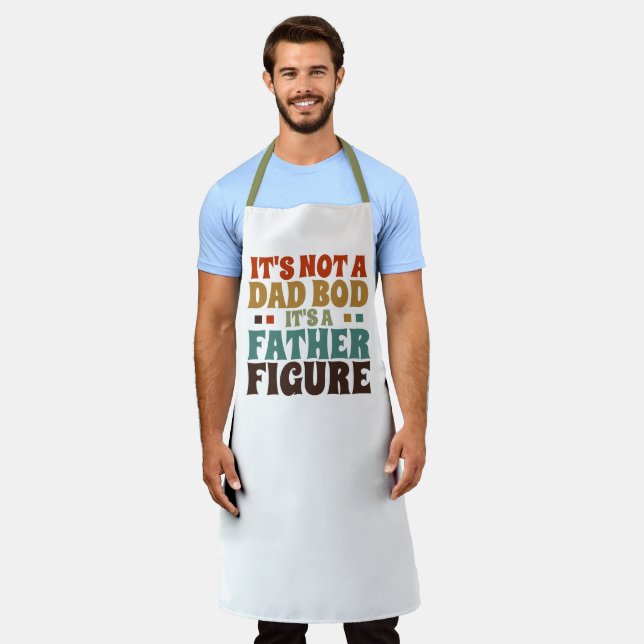 Its Not a Dad bod Its a Father Figure Fathers Day Apron (Worn)