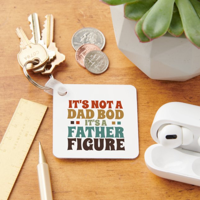 Its Not a Dad bod Its a Father Figure Fathers Day Key Ring (Desk)