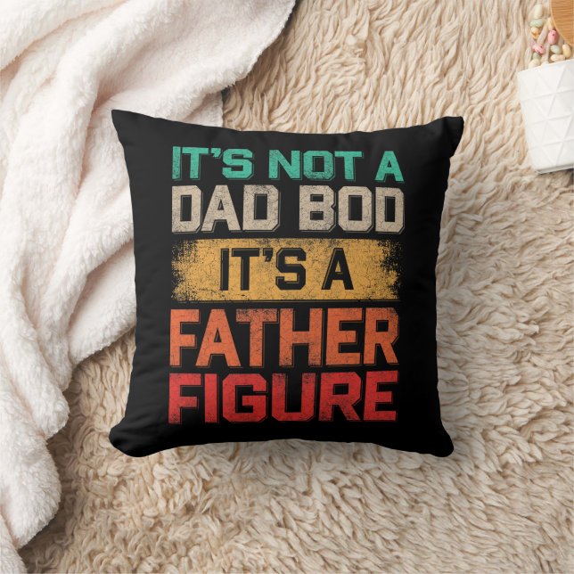It's Not A Dad Bod It's A Father Figure Funny Cushion (Blanket)