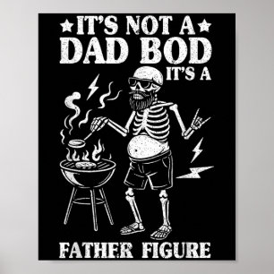 Its Not A Dad Bod Its A Father Figure Funny Dad Bo Poster