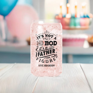 It's Not a Dad Bod-It's A Father Figure Funny Text Can Glass
