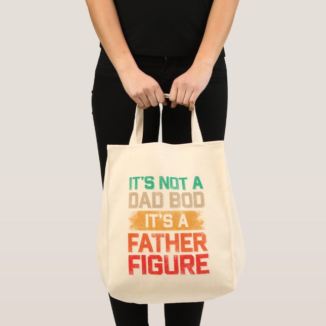 It's Not A Dad Bod It's A Father Figure Funny Tote Bag (Front (Product))