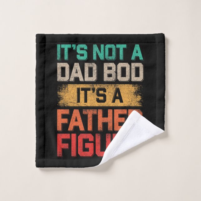 It's Not A Dad Bod It's A Father Figure Funny Wash Cloth (Wash Cloth)
