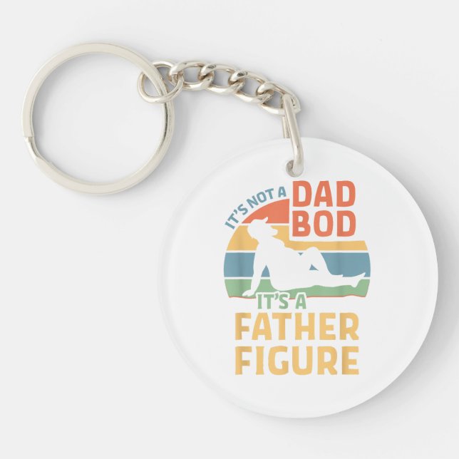 It's Not a Dad Bod It's a Father Figure Key Ring (Front)