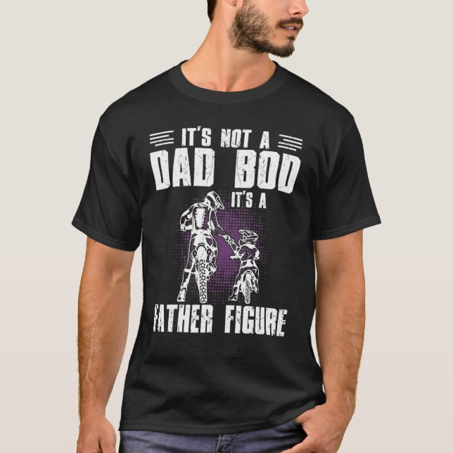 It's Not A Dad Bod It's A Father Figure  Motor Cro T-Shirt (Front)