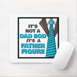 It's Not A Dad Bod It's A Father Figure Mouse Mat