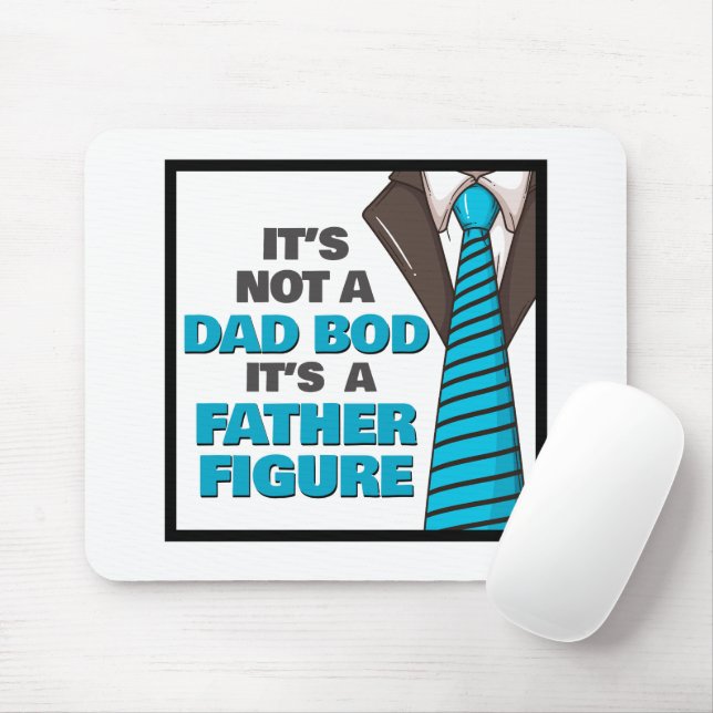 It's Not A Dad Bod It's A Father Figure Mouse Mat (With Mouse)