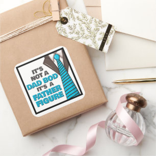 It's Not A Dad Bod It's A Father Figure Square Sticker