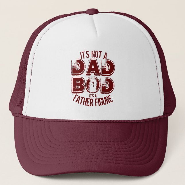 IT'S NOT A DAD BOD IT'S A FATHER FIGURE  TRUCKER H TRUCKER HAT (Front)