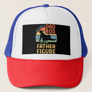 It's Not a Dad Bod It's a Father Figure Trucker Hat