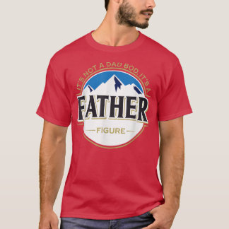it's not a dad bod it's a Father Figure Vintage Fa T-Shirt
