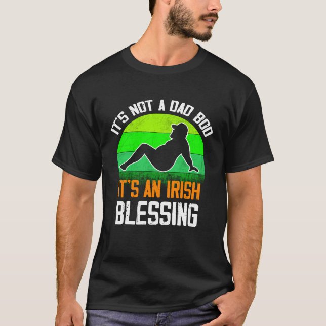 It's Not a Dad Bod It's an Irish Blessing  St Patr T-Shirt (Front)