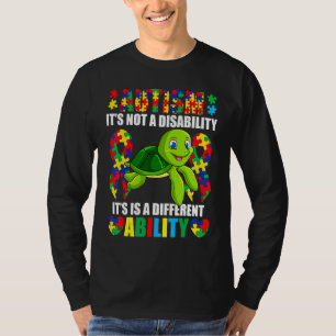 Its Not A Disability Different Ability Autism Turt T-Shirt