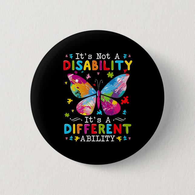 It's Not A Disability It's A Different Ability  6 Cm Round Badge (Front)