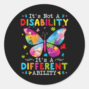 Its Not A Disability Its A Different Ability  Classic Round Sticker