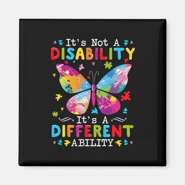 It's Not A Disability It's A Different Ability  Magnet (Front)