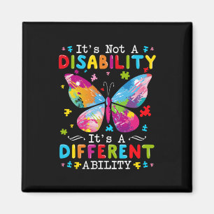 It's Not A Disability It's A Different Ability Magnet