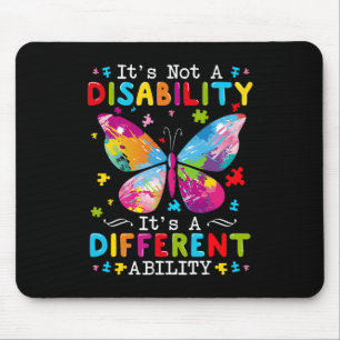 It's Not A Disability It's A Different Ability Mouse Mat