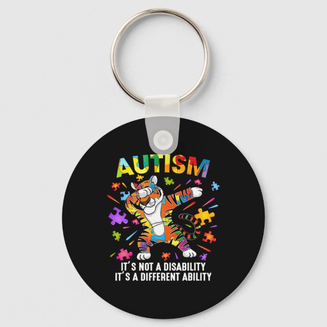 It's Not A Disability Tiger Autism Awareness  Key Ring (Front)
