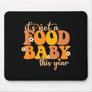Its Not A Food Baby This Year Thanksgiving Pregnan Mouse Mat
