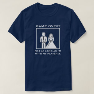 It's Not a "Game Over" with my Player 2 Wedding T-Shirt
