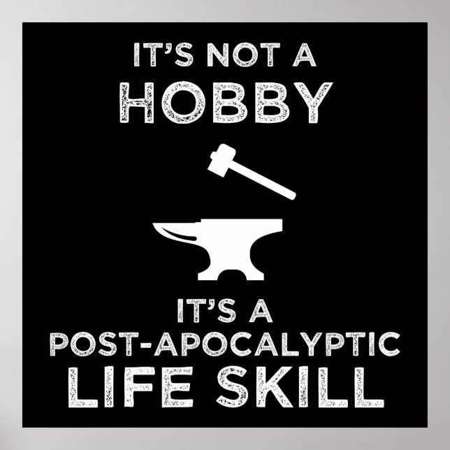 It's Not A Hobby Funny Blacksmithing Poster (Front)