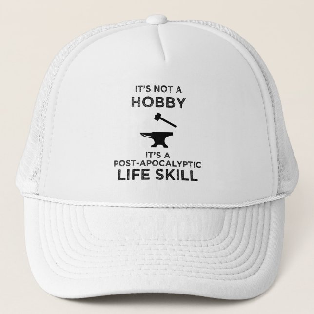 It's Not A Hobby Funny Blacksmithing Trucker Hat (Front)