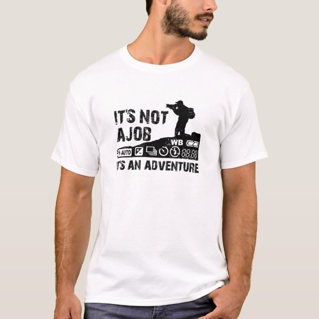 it's not a job it's an adventure T-Shirt (Front)